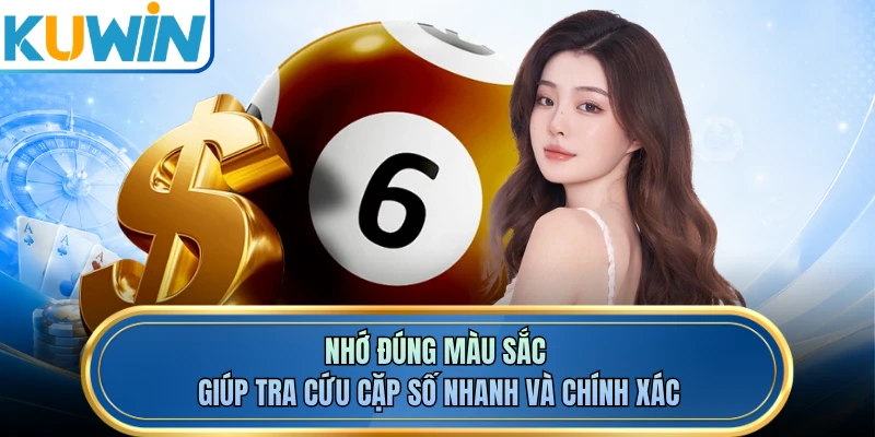 Nhớ đúng màu sắc giúp tra cứu cặp số nhanh và chính xác