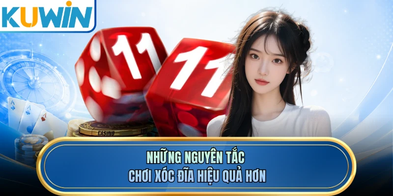Những nguyên tắc chơi xóc đĩa hiệu quả hơn